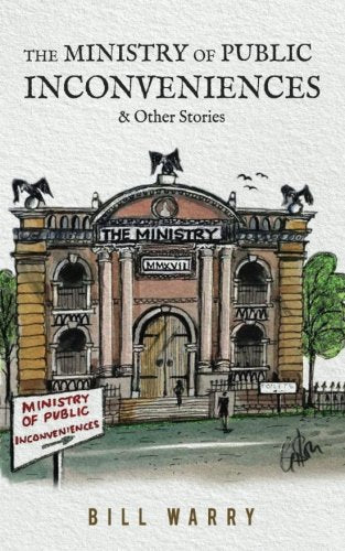 The Ministry of Public Inconveniences & Other Stories: A Humorous View of an Absurd World book