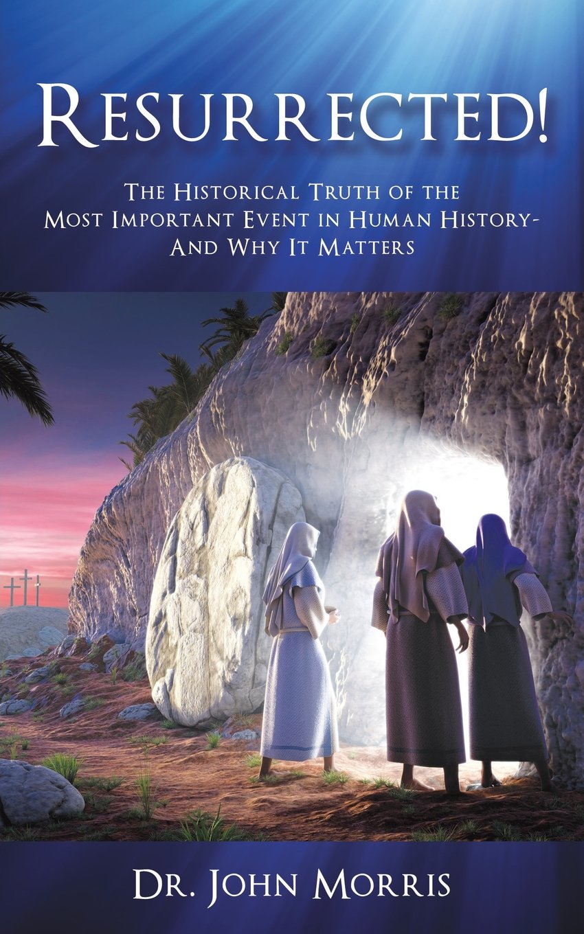 Resurrected!: The Historical Truth of the Most Important Event in Human History- And Why It Matters Religion & Esotericism