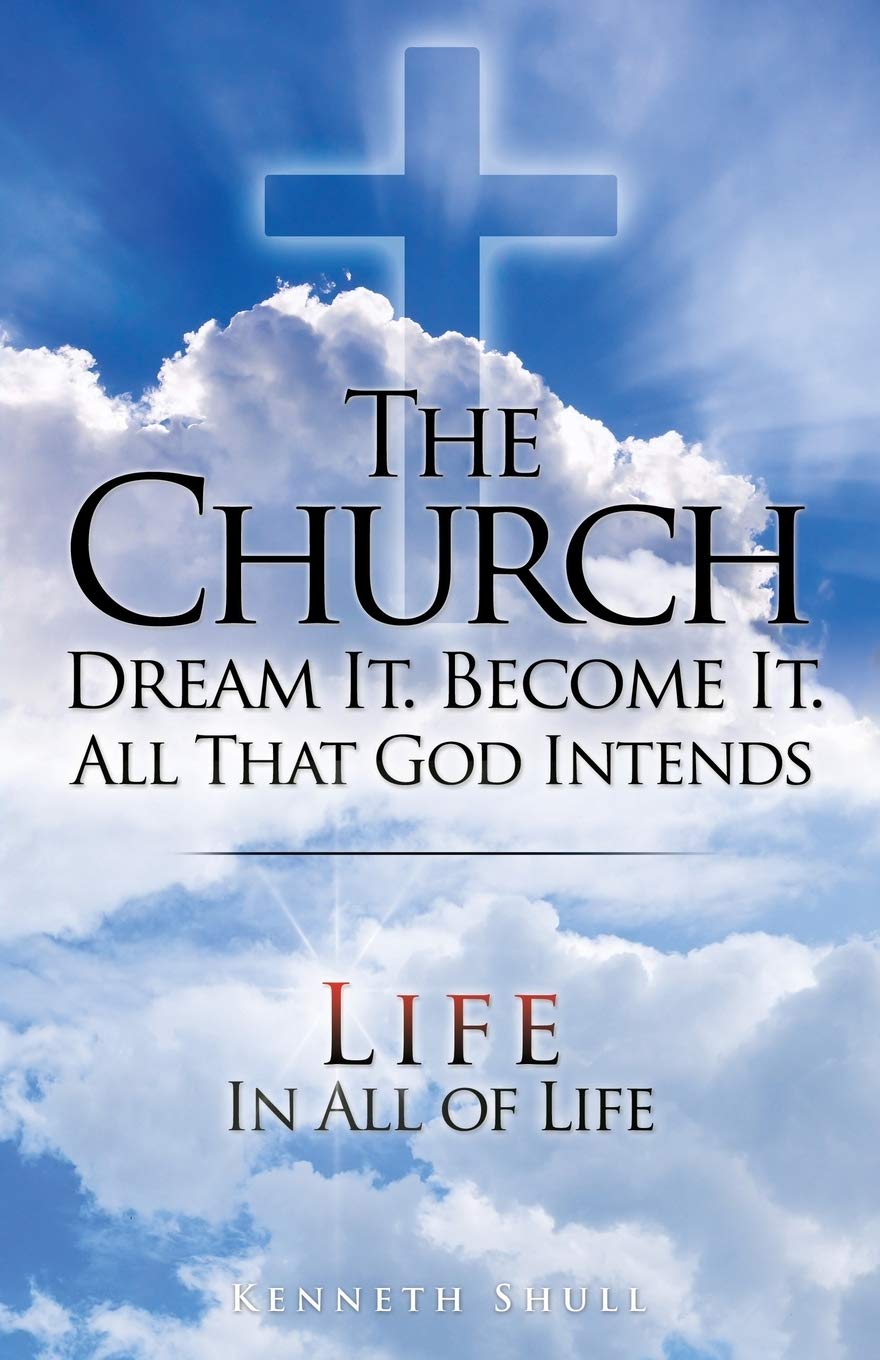 The Church Dream It. Become It. All That God Intends: In All of Life Religion & Esotericism