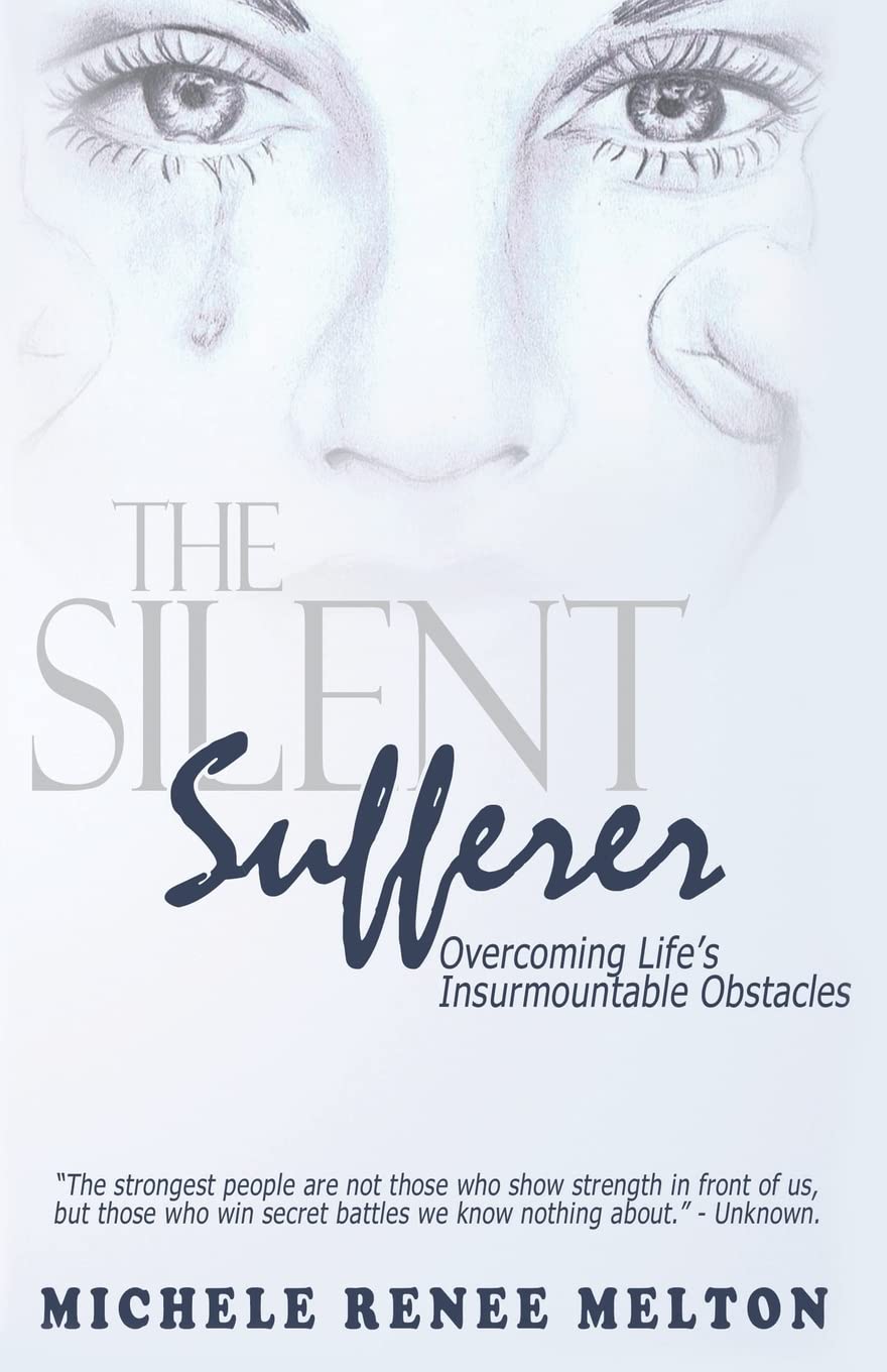 The Silent Sufferer: Overcoming Life's Insurmountable Obstacles Social Sciences