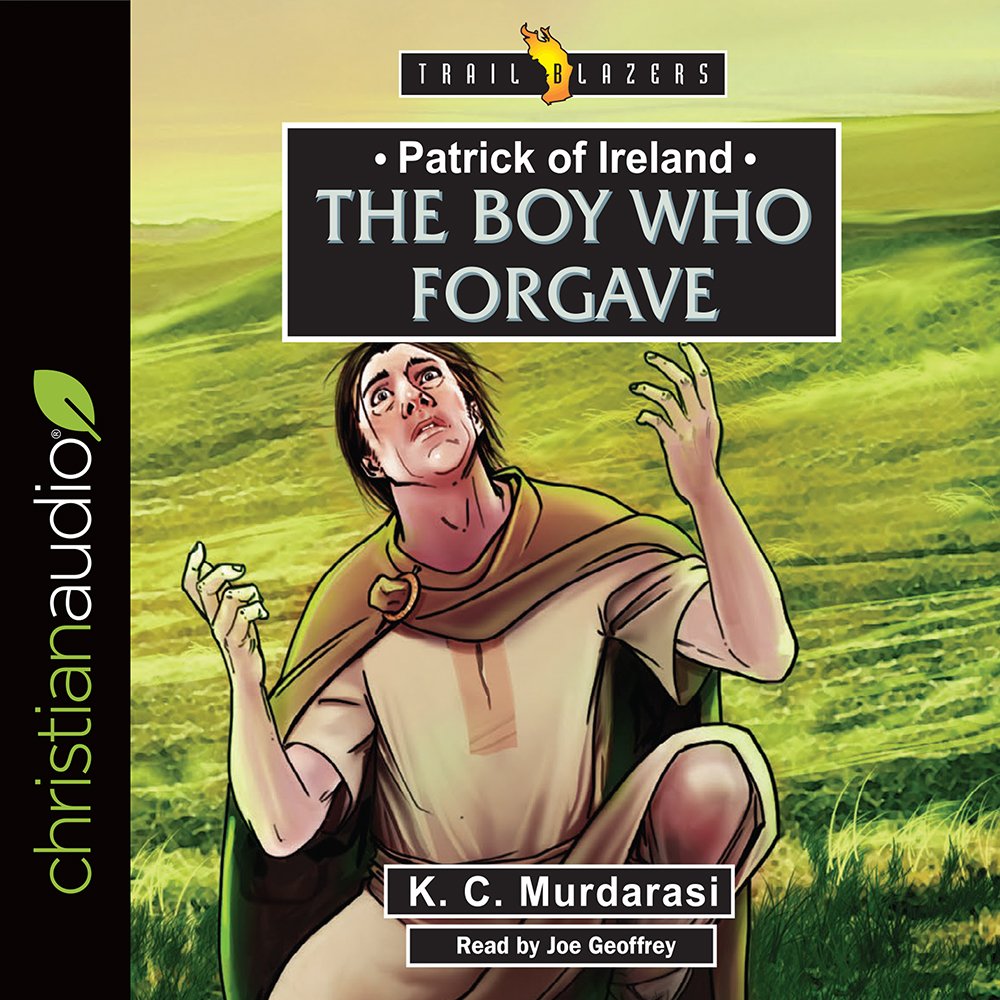 Patrick of Ireland: The Boy Who Forgave (Trailblazers) Social Sciences