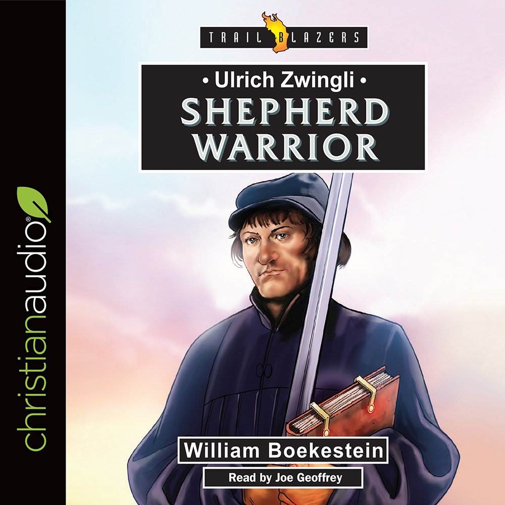 Ulrich Zwingli: Shepherd Warrior (Trailblazers) Social Sciences