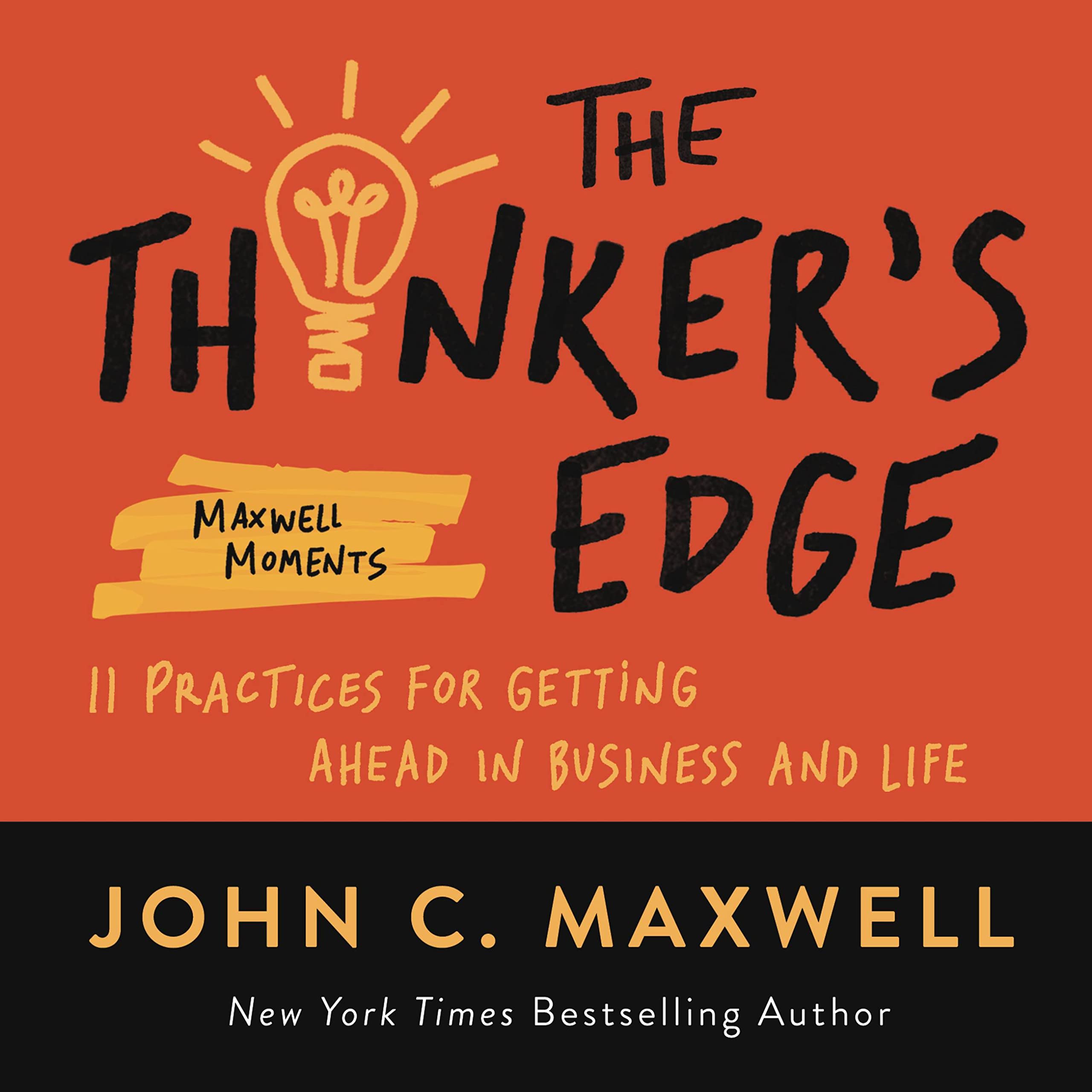Thinker's Edge: 11 Practices for Getting Ahead in Business and Life (Maxwell Moments) Business, Finance & Career