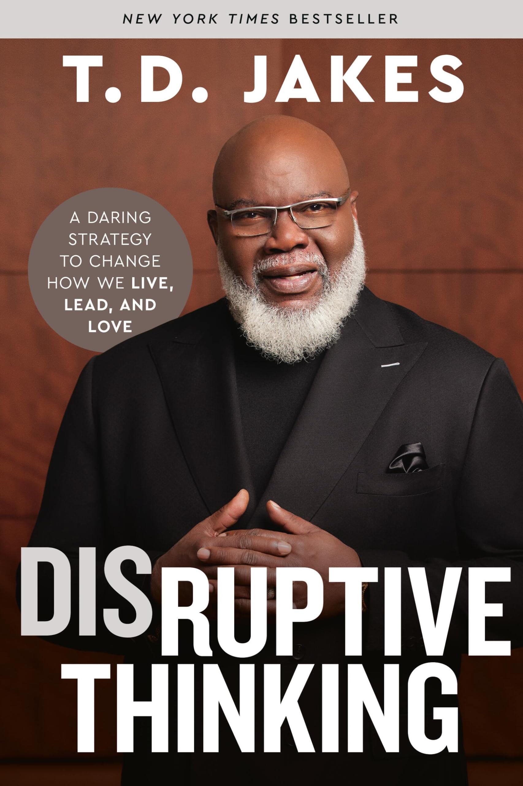 Disruptive Thinking: A Daring Strategy to Change How We Live, Lead, and Love Business, Finance & Career