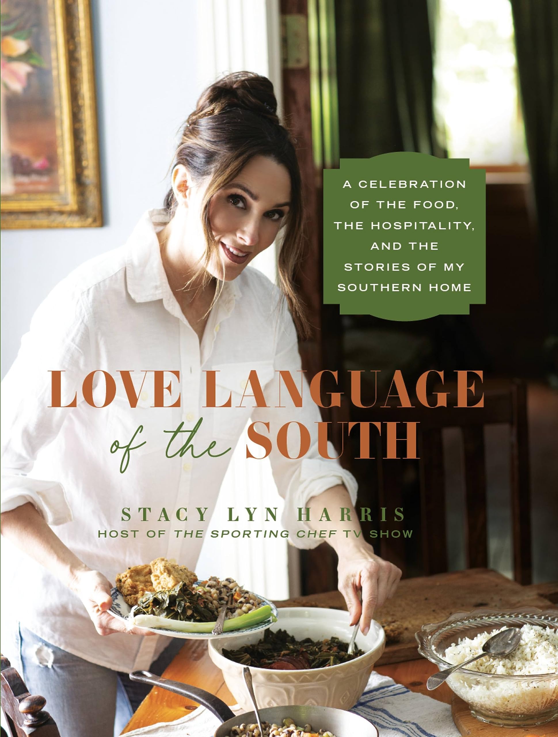 Love Language of the South: A Celebration of the Food, the Hospitality, and the Stories of My Southern Home Memories