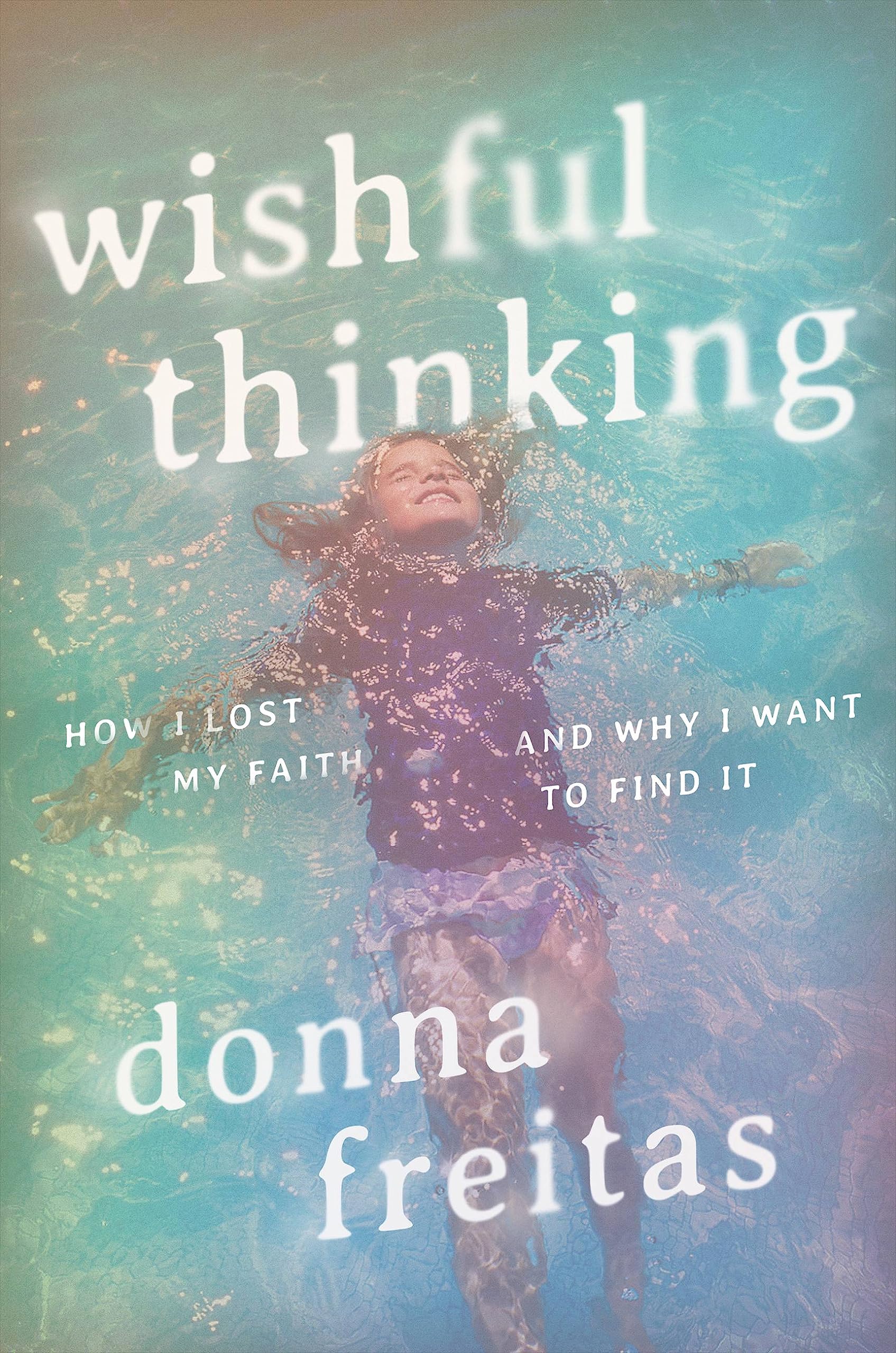 Wishful Thinking: How I Lost My Faith and Why I Want to Find It Memories