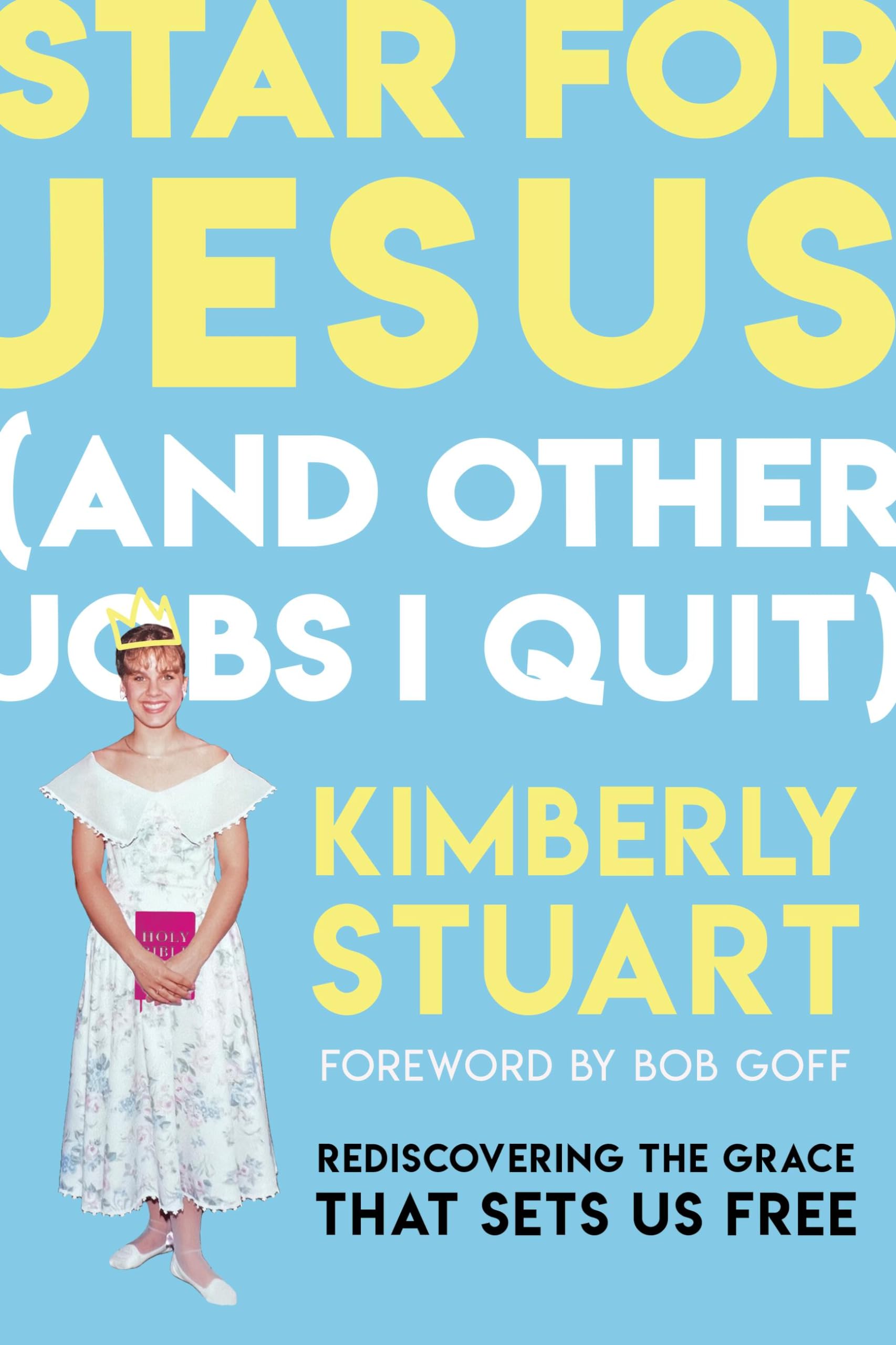 Star for Jesus (And Other Jobs I Quit): Rediscovering the Grace that Sets Us Free Memories