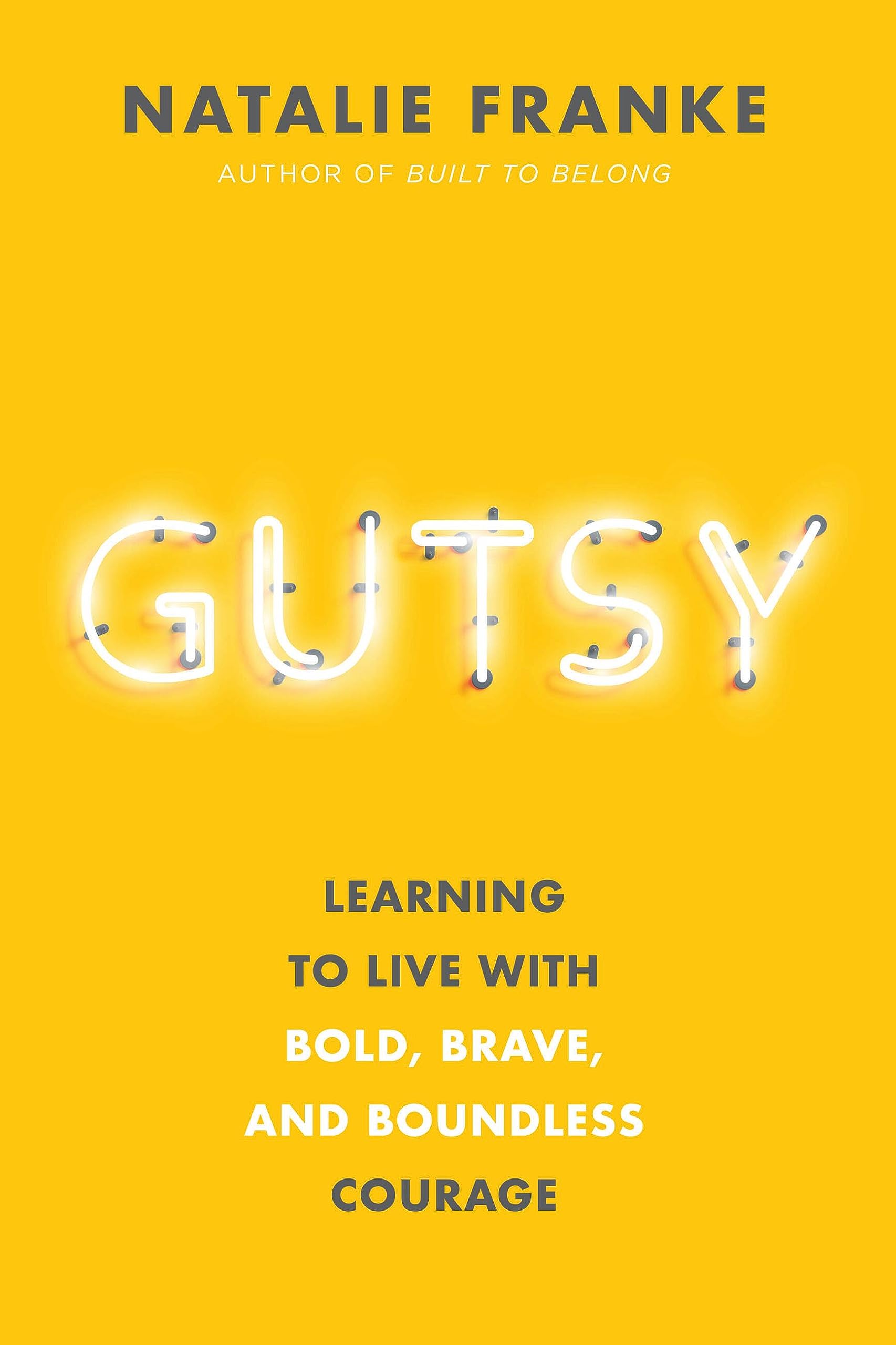 Gutsy: Learning to Live with Bold, Brave, and Boundless Courage Business, Finance & Career