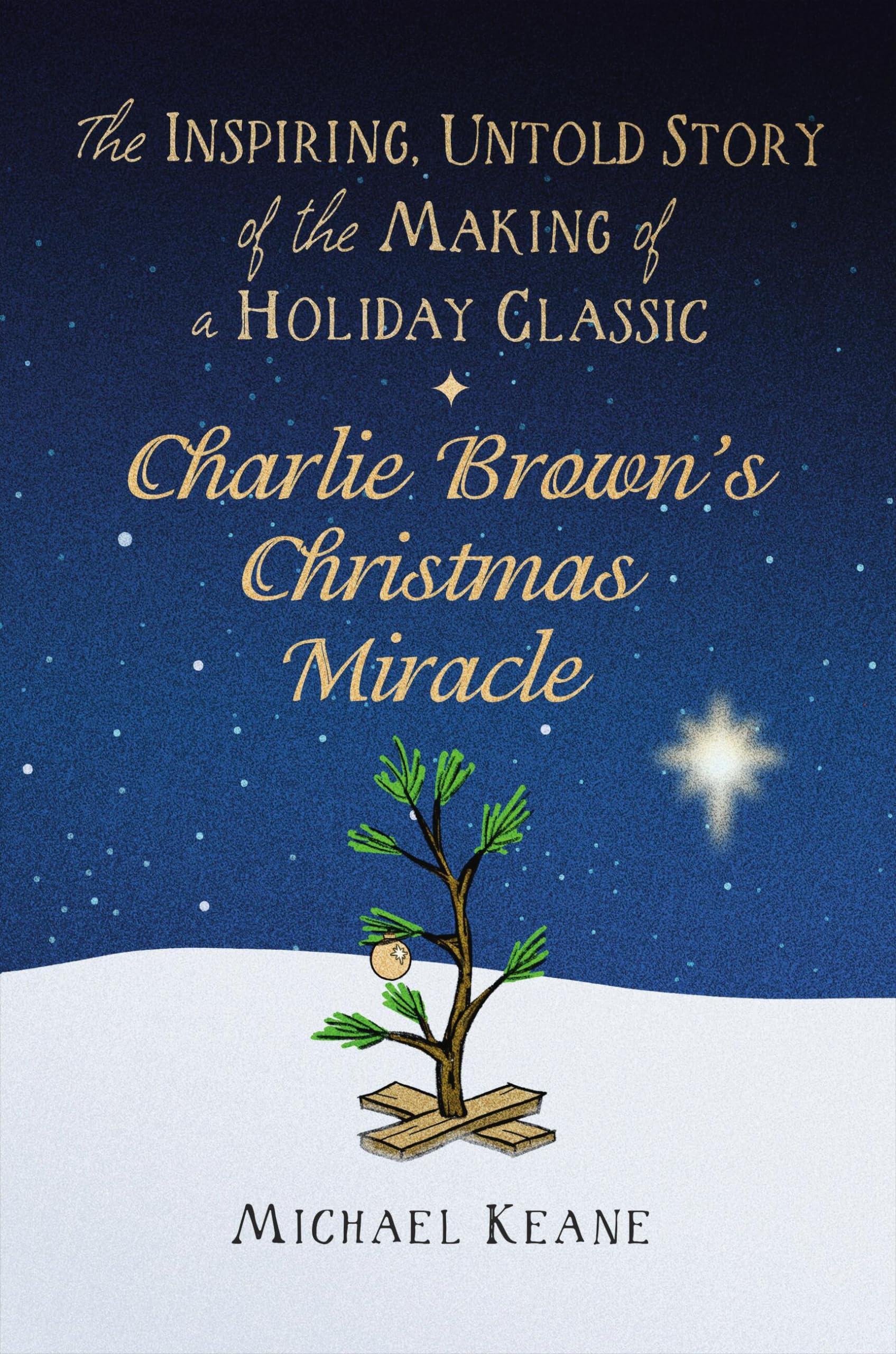 Charlie Brown's Christmas Miracle: The Inspiring, Untold Story of the Making of a Holiday Classic Film, Art & Culture