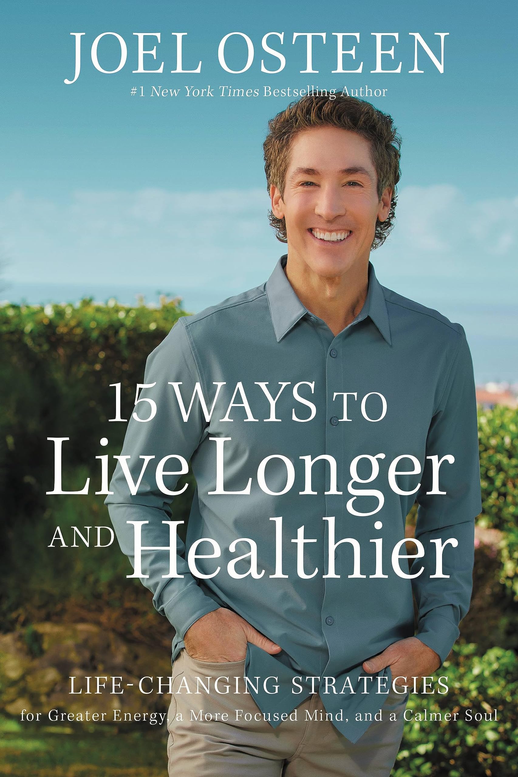 15 Ways to Live Longer and Healthier: Life-Changing Strategies for Greater Energy, a More Focused Mind, and a Calmer Soul Business, Finance & Career