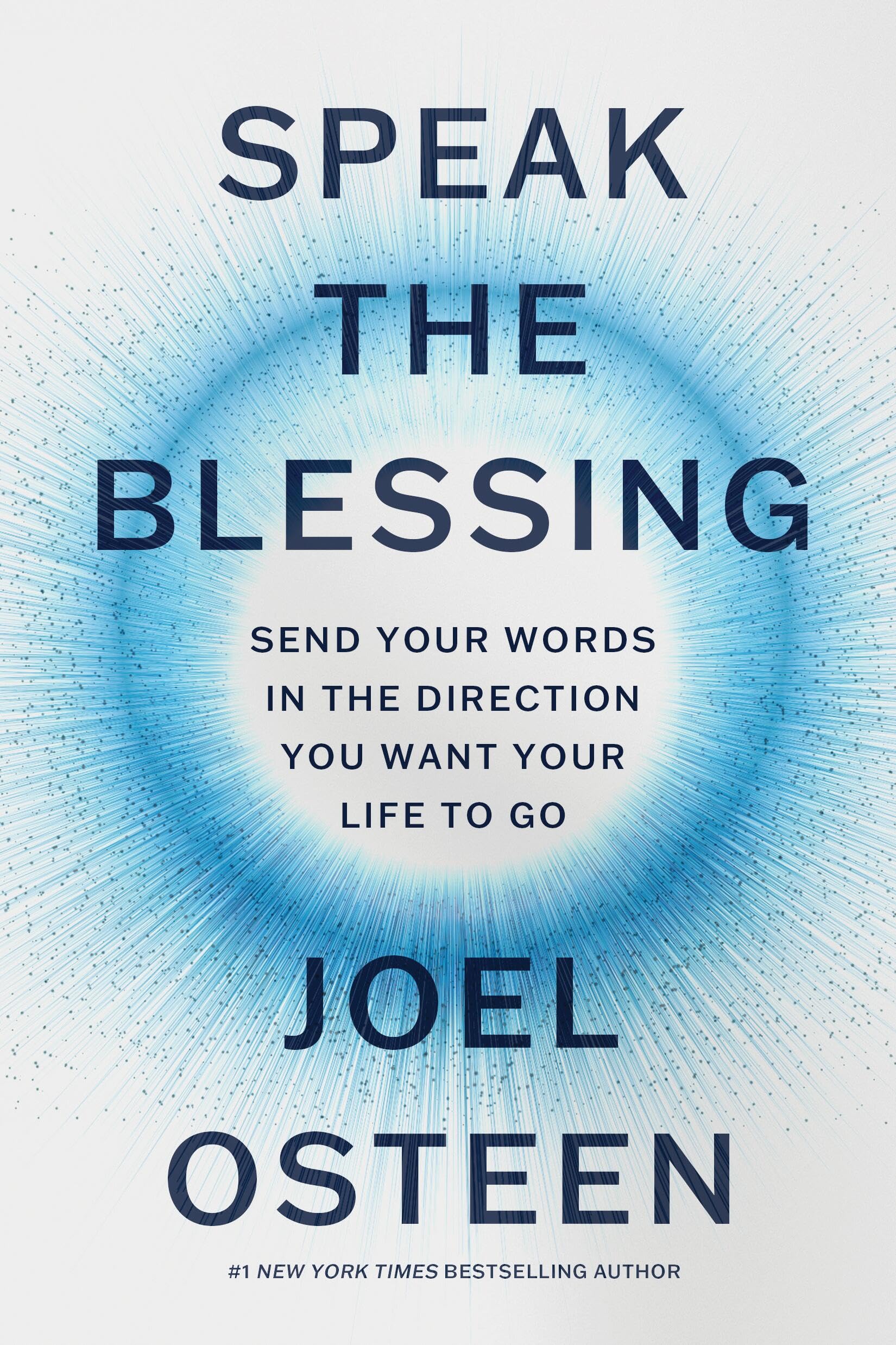 Speak the Blessing: Send Your Words in the Direction You Want Your Life to Go Business, Finance & Career