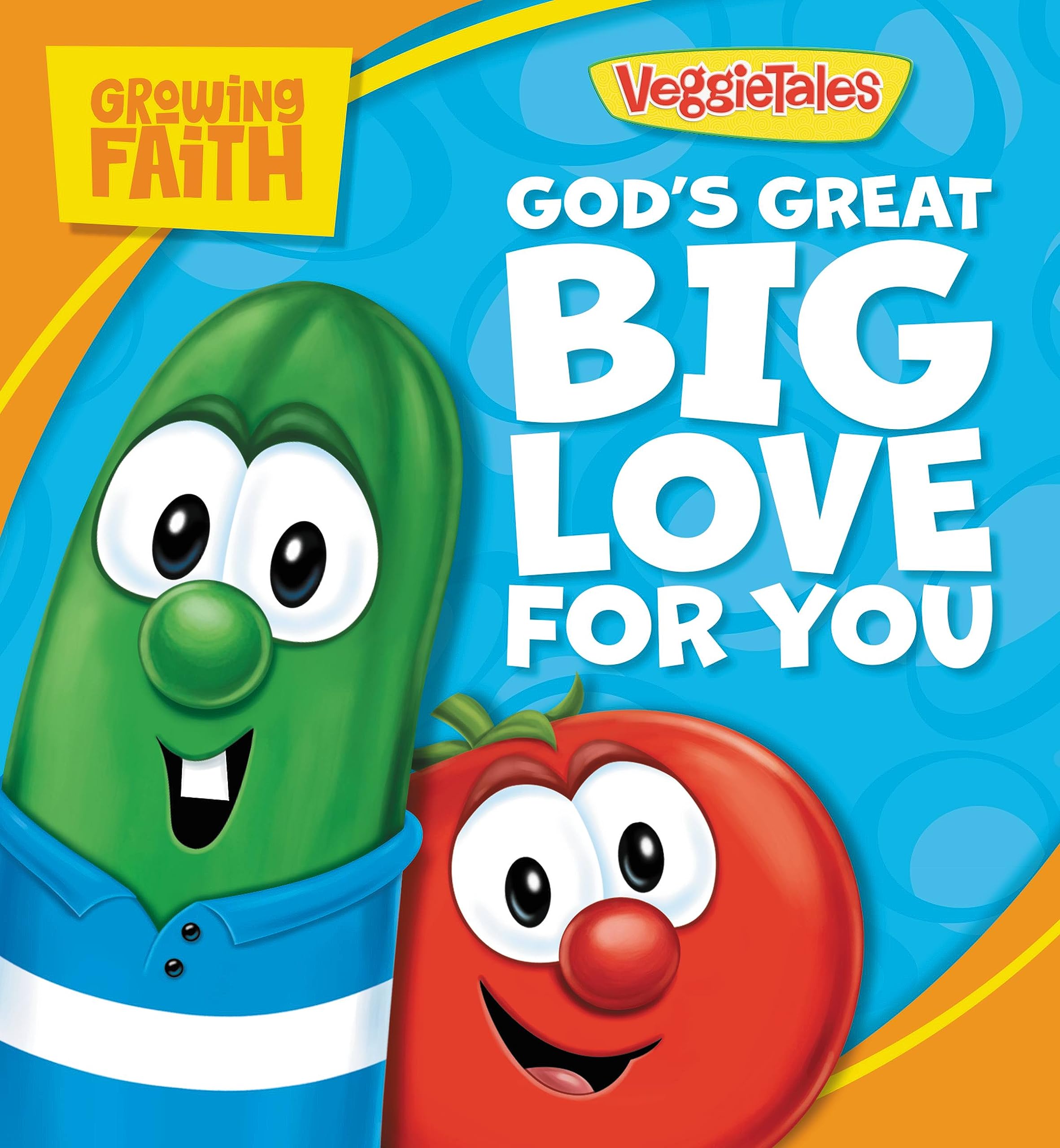 Growing Faith: God’s Great Big Love for You: God’s Great Big Love for You (VeggieTales) Non-fiction