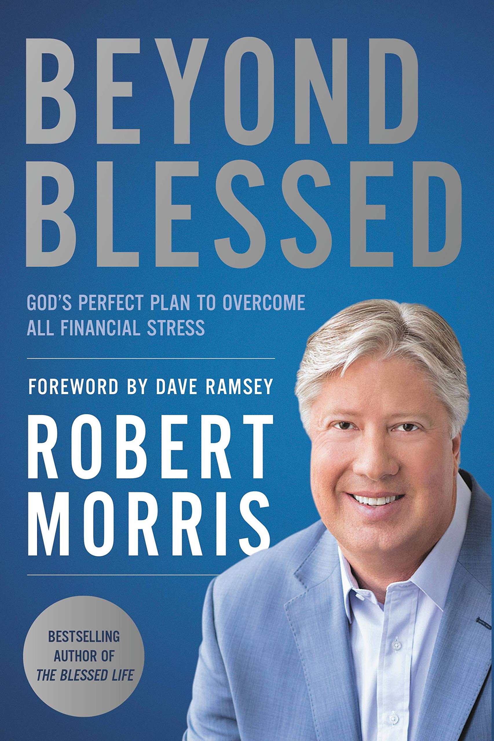 Beyond Blessed: God's Perfect Plan to Overcome All Financial Stress Business, Finance & Career