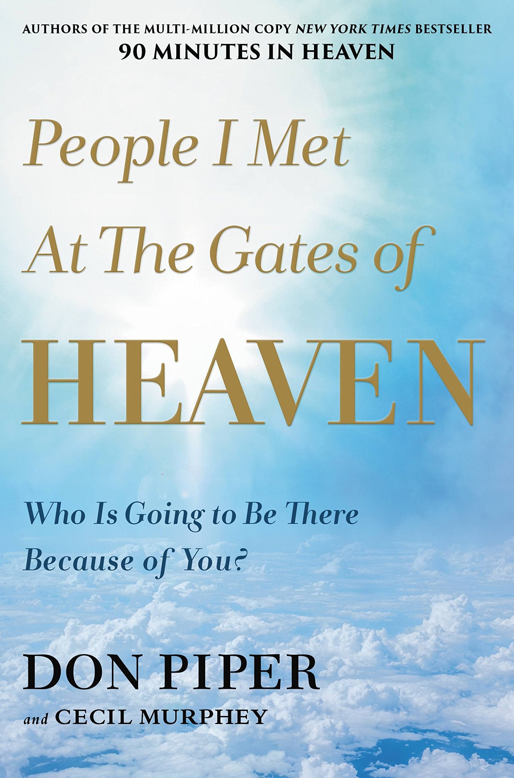 People I Met at the Gates of Heaven: Who Is Going to Be There Because of You? Politics & Society