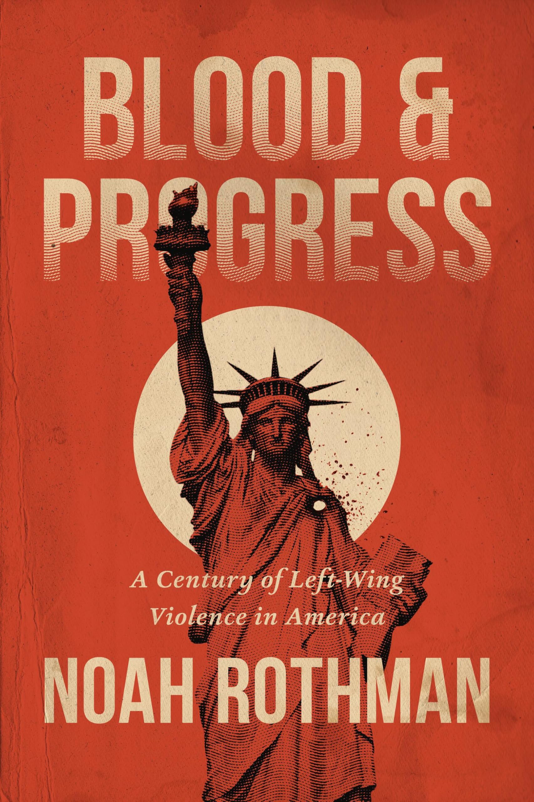 Blood and Progress: A Century of Left-Wing Violence in America Social Sciences