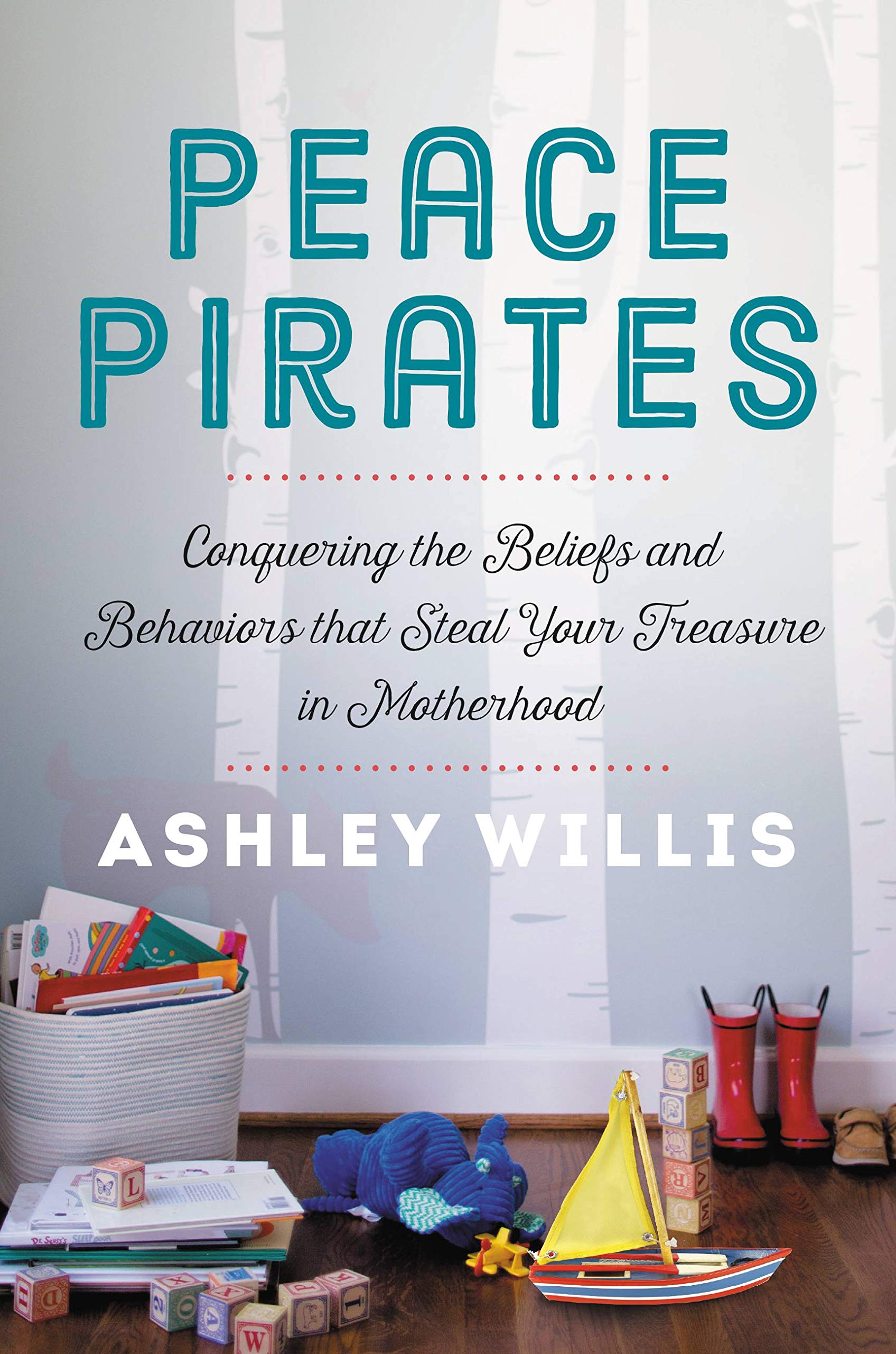 Peace Pirates: Conquering the Beliefs and Behaviors that Steal Your Treasure in Motherhood Film, Art & Culture