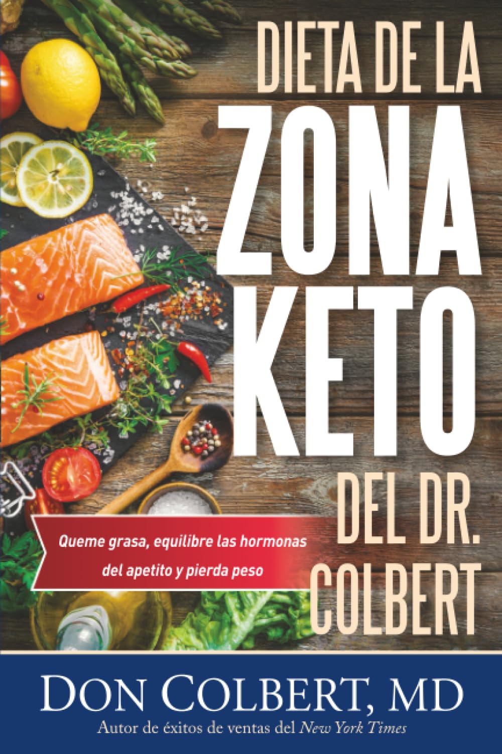 Dieta de la Zona Keto del Dr. Colbert: Quema Grasa, Equilibre las Hormonas del Apetito y Pierda Peso book