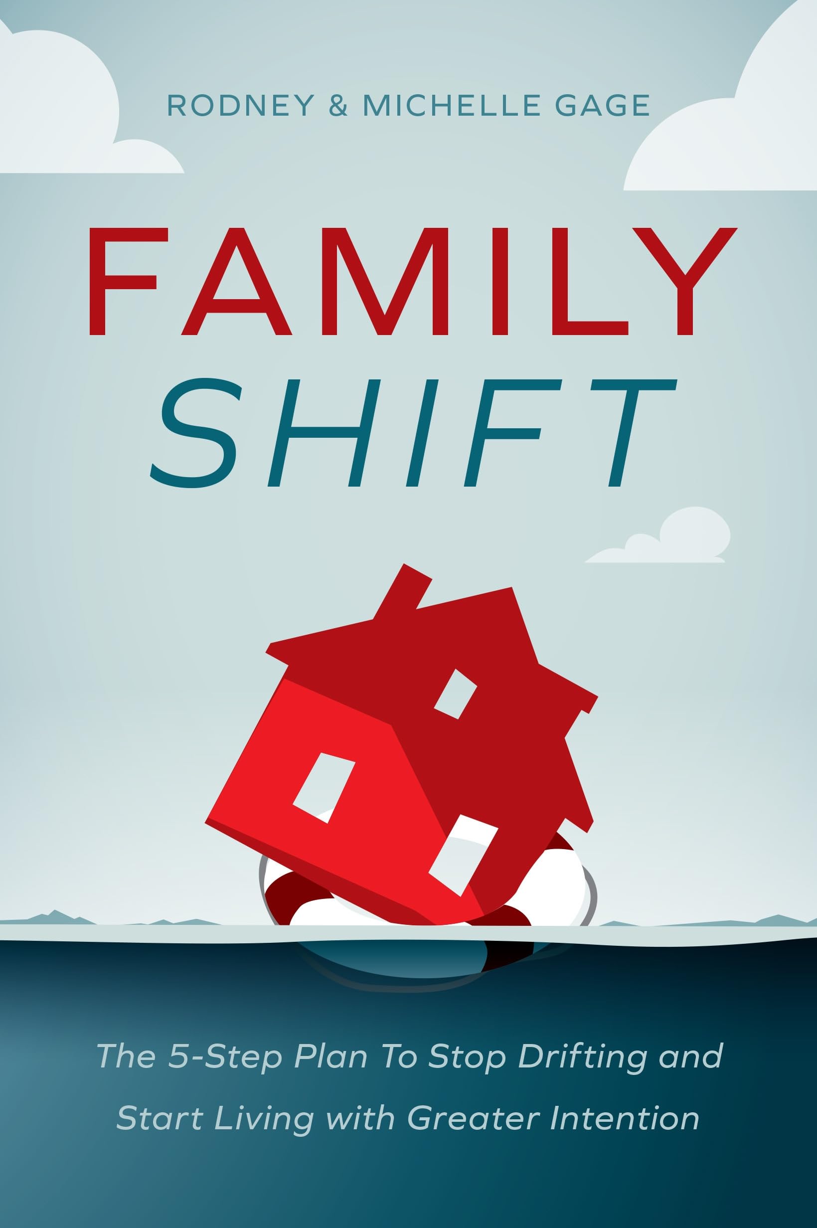 Family Shift: The 5-Step Plan to Stop Drifting and Start Living with Greater Intention Learning & Reference