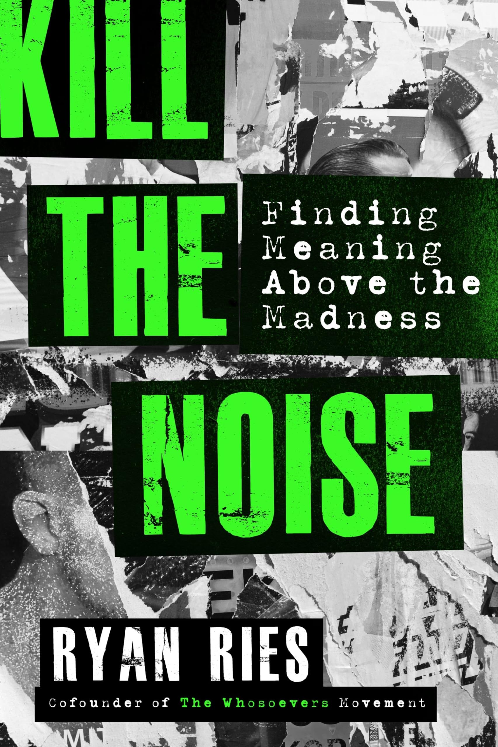 Product Image: Kill the Noise: Finding Meaning Above the Madness
