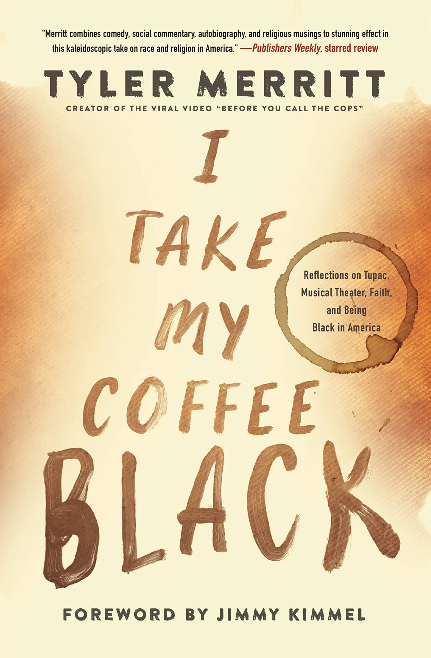 I Take My Coffee Black: Reflections on Tupac, Musical Theater, Faith, and Being Black in America Social Sciences