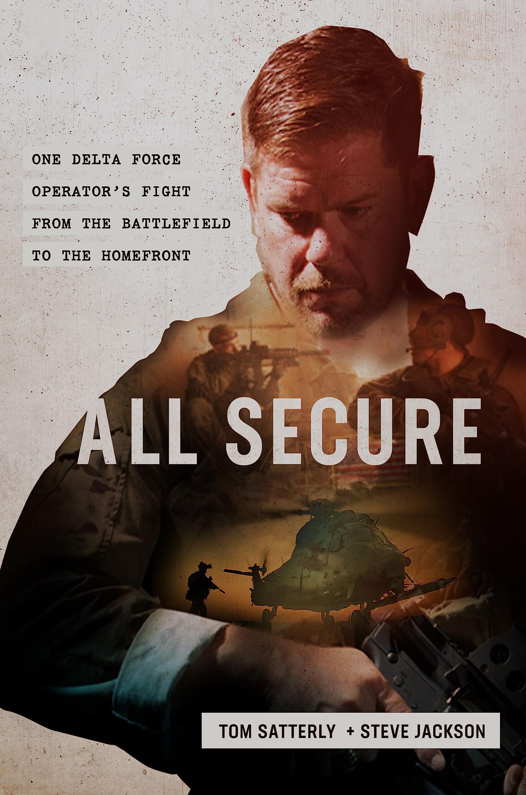 All Secure: A Special Operations Soldier's Fight to Survive on the Battlefield and the Homefront Social Sciences