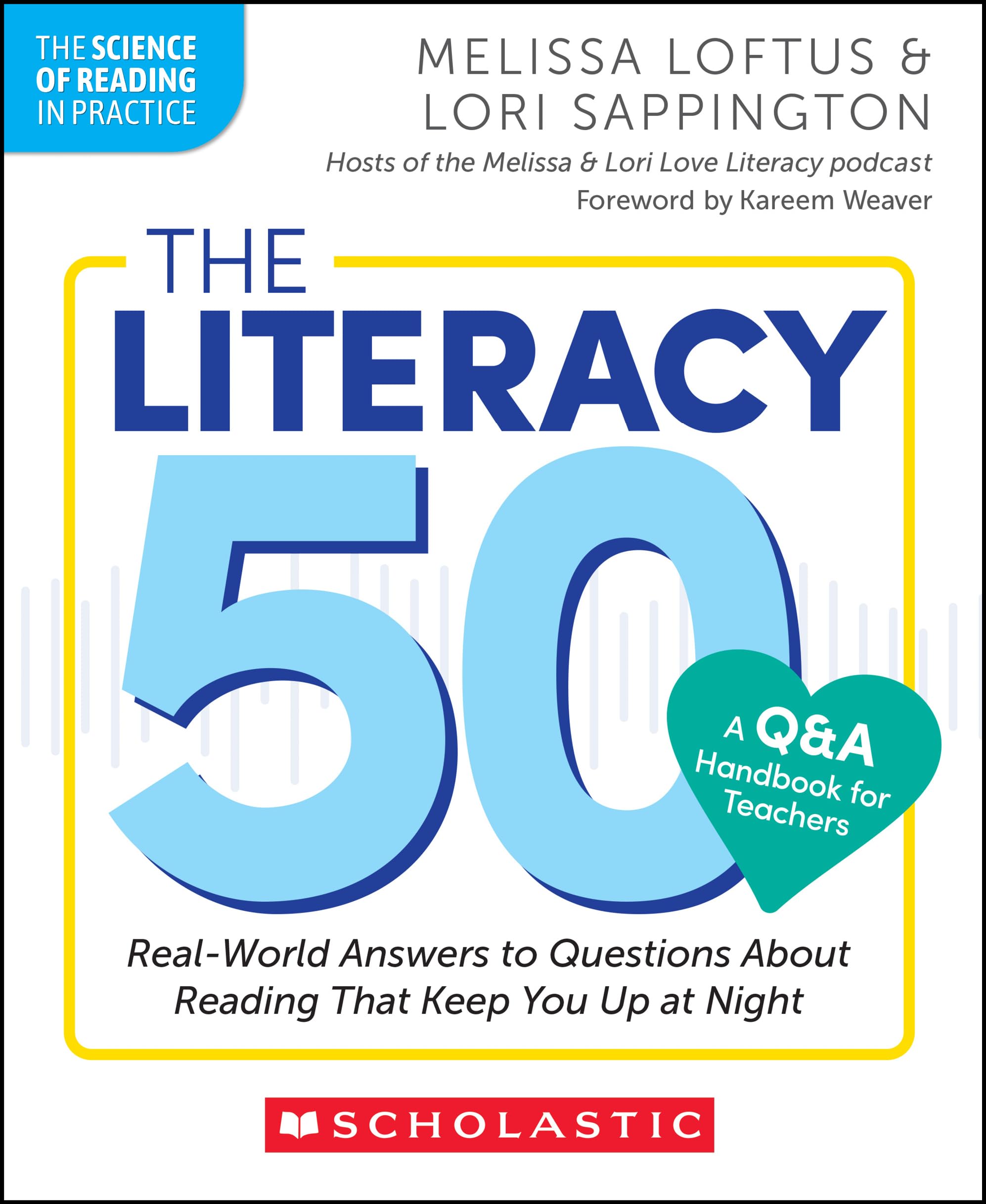 The Literacy 50 - A Q&A Handbook for Teachers: Real-World Answers to Questions About Reading That Keep You Up at Night (Science of Reading in Practice) Business, Finance & Career