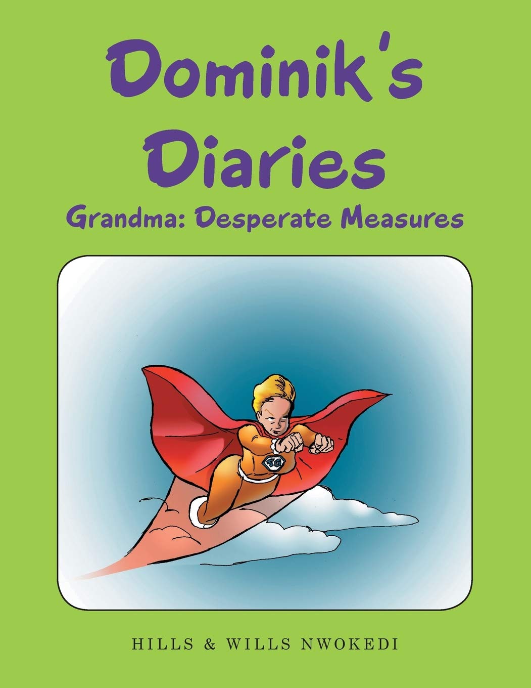 Dominik’s Diaries: Grandma: Desperate Measures Non-fiction