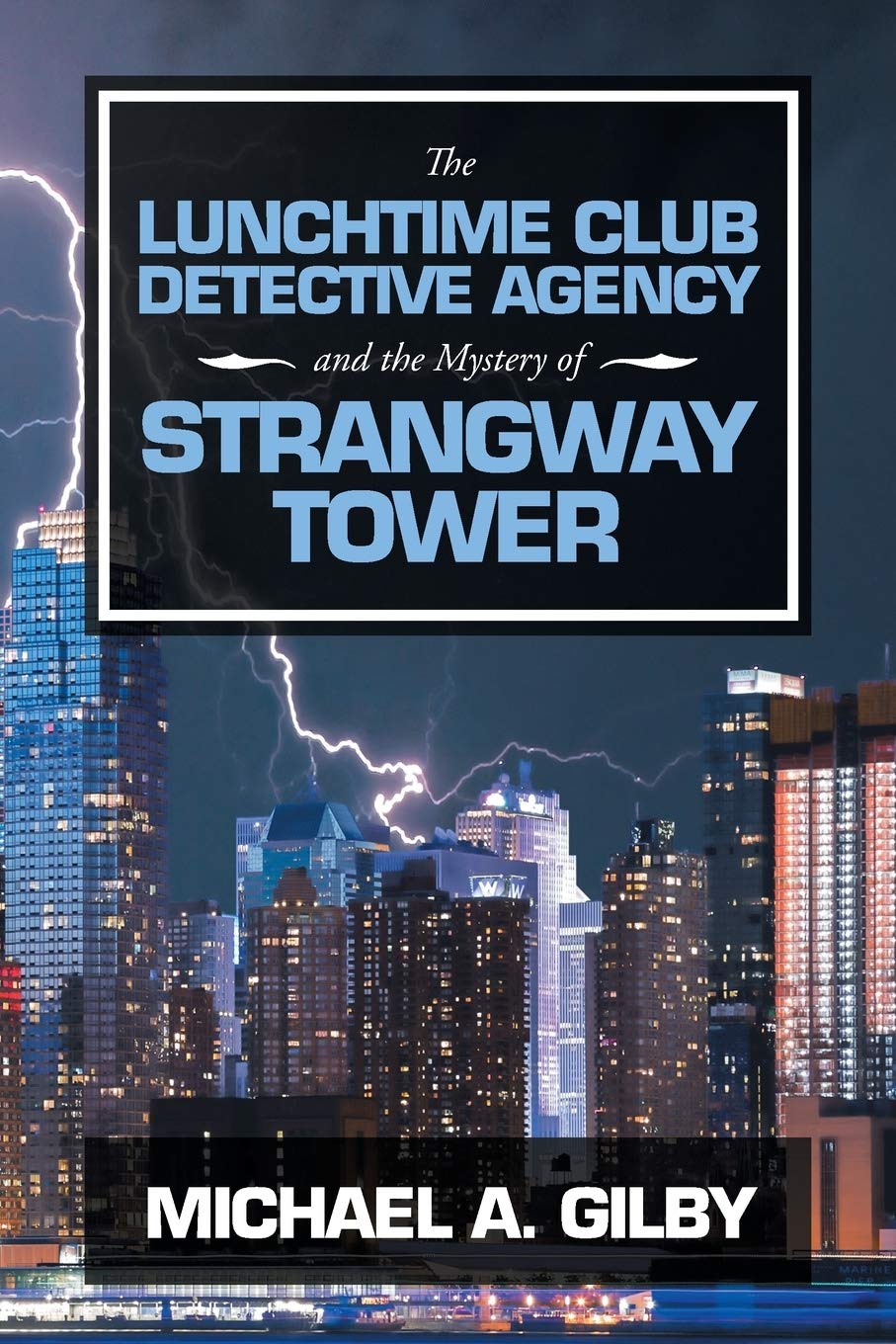 The Lunchtime Club Detective Agency and the Mystery of Strangway Tower Novels & Short Stories