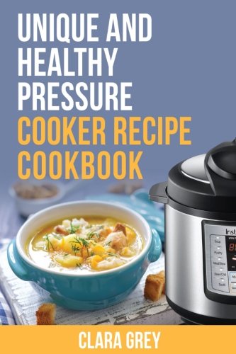 Unique and healthy pressure cooker recipe cookbook: Black & White Edition Cooking & Enjoying