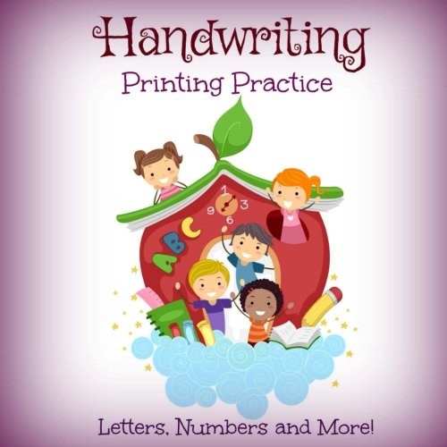 Handwriting Printing Practice: Preschool and Up: Letters, Numbers and More (Trace Letters, Numbers and Other Objects-Great Practice for Preschool and Kindergarten, Band 29) Study Guides