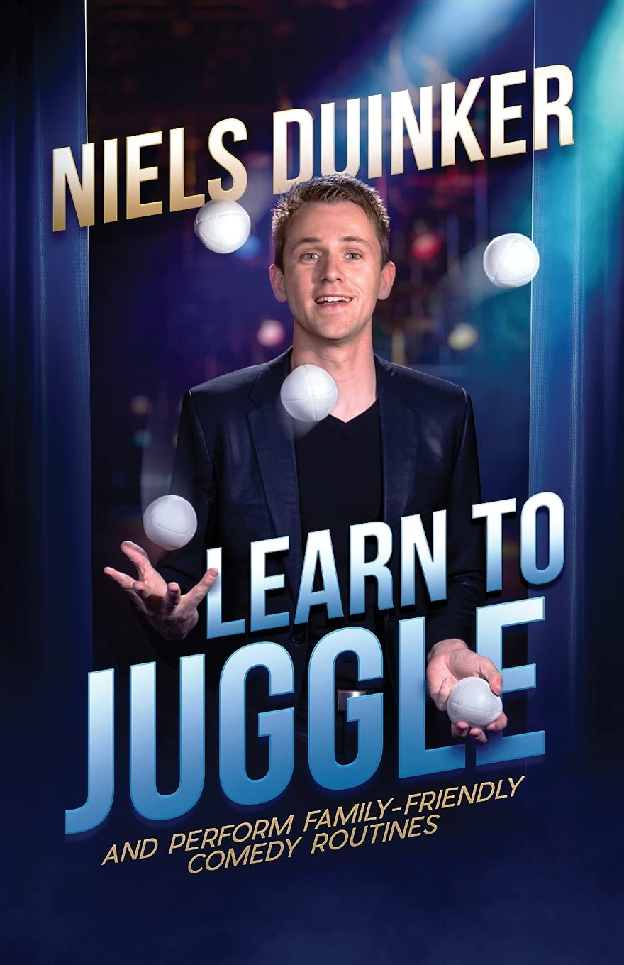 Learn to Juggle: And Perform Family-Friendly Comedy Routines book
