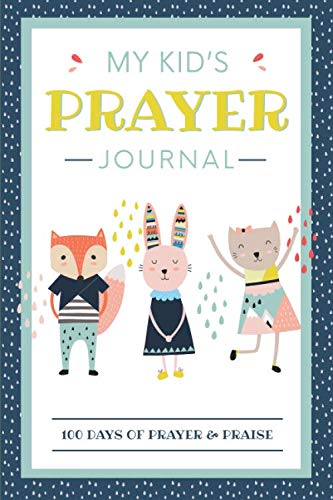 My Kid's Prayer Journal: 100 Days of Prayer & Praise: Children's Journal to Inspire Conversation & Prayer with God Religion & Esotericism