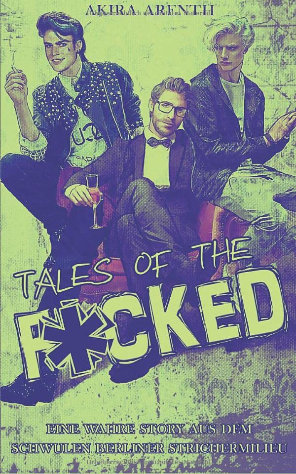 Tales of the f*cked (Tales of the fucked - schwule Geschichten aus dem Rotlichtviertel, Band 1) Politics & Society Books