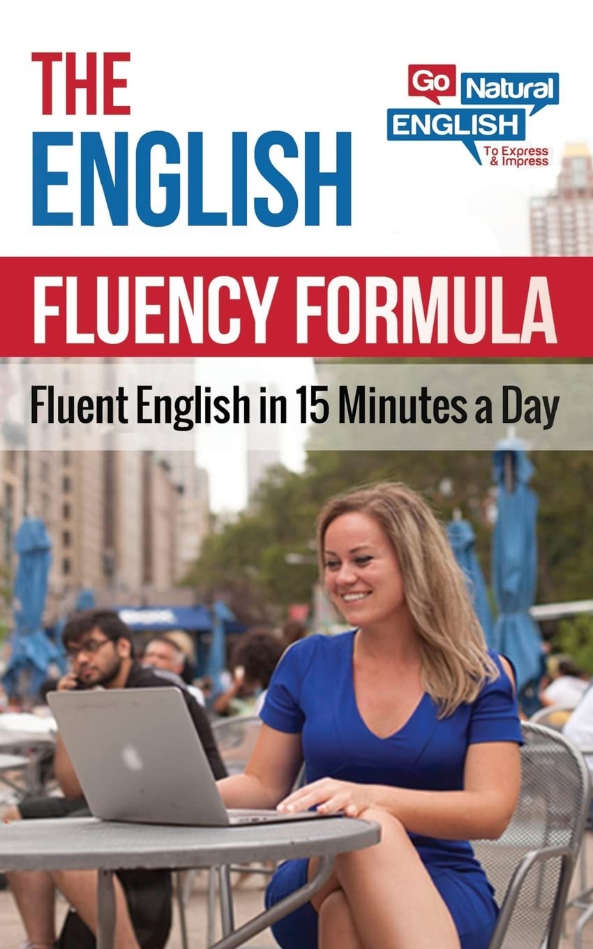 The English Fluency Formula (Go Natural English - Fluency for ESL Learners) Foreign Languages ​​& Dictionaries