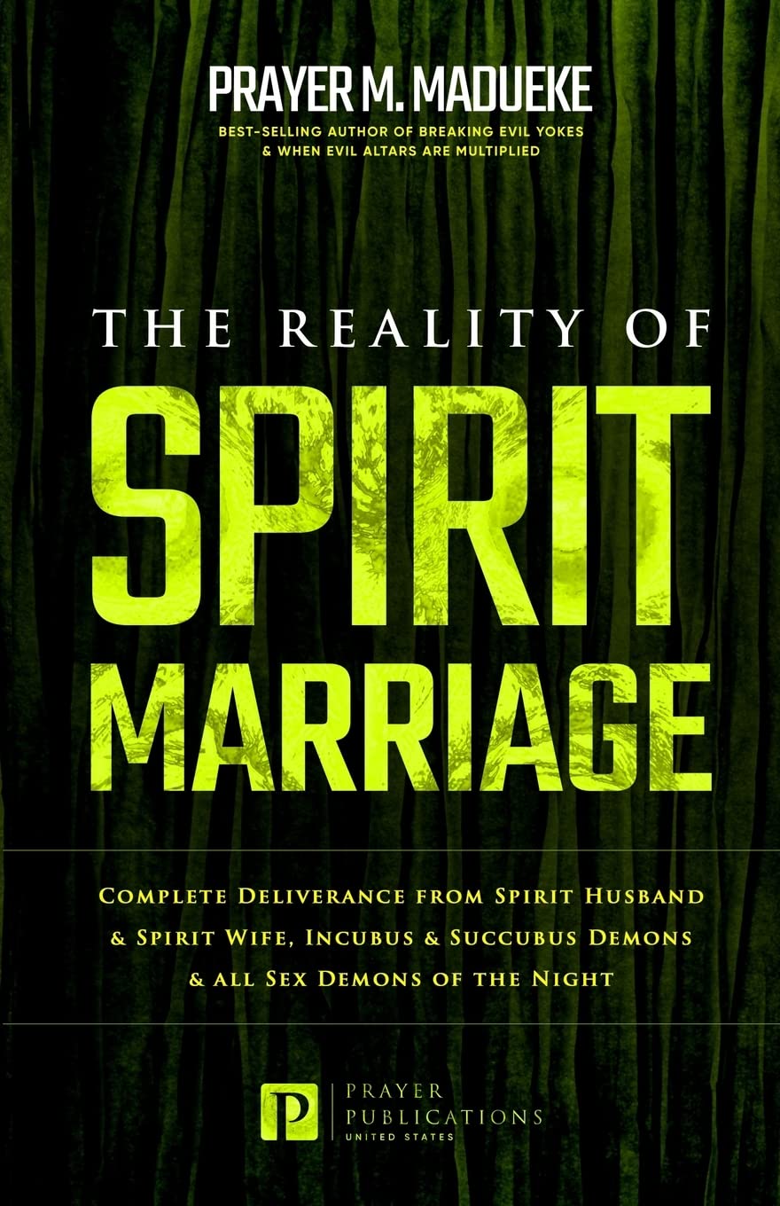The Reality of Spirit Marriage (Total Deliverance from Destructive Water Spirits, Conquering Defeating Leviathan Spirit, Deliverance From Marine Spirit Exposed, Band 6) Religion & Esotericism