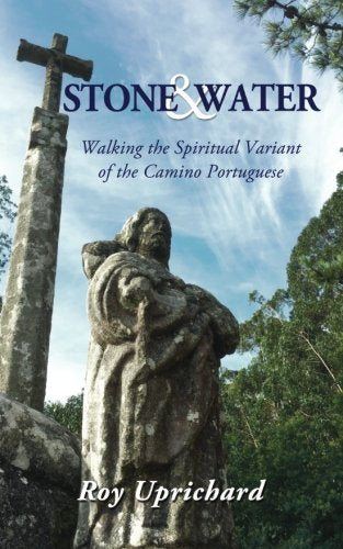 Stone and Water: Walking the Spiritual Variant of the Camino Portuguese Travel Guides