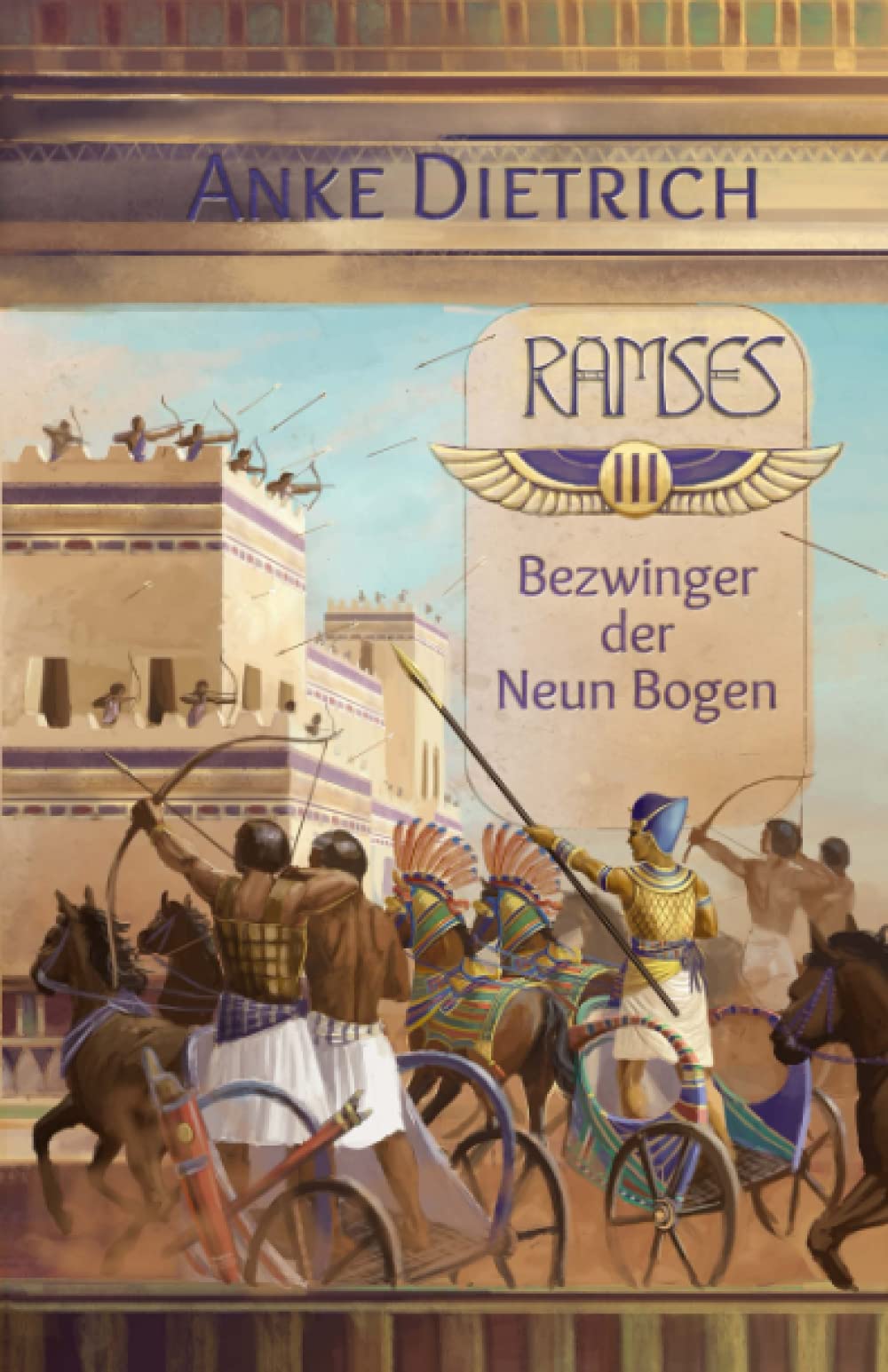 Ramses - Bezwinger der Neun Bogen -: Dritter Teil des Romans aus dem alten Ägypten über Ramses II. Historical Fiction
