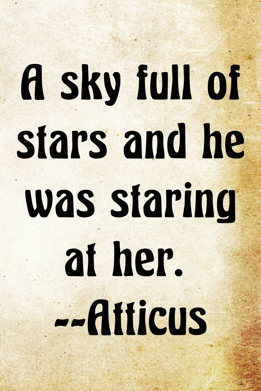 A sky full of stars and he was staring at her. -Atticus: Atticus Greek Philosophy Writing Journal Lined, Diary, Notebook for Men & Women (Philosophy Power) Self-help
