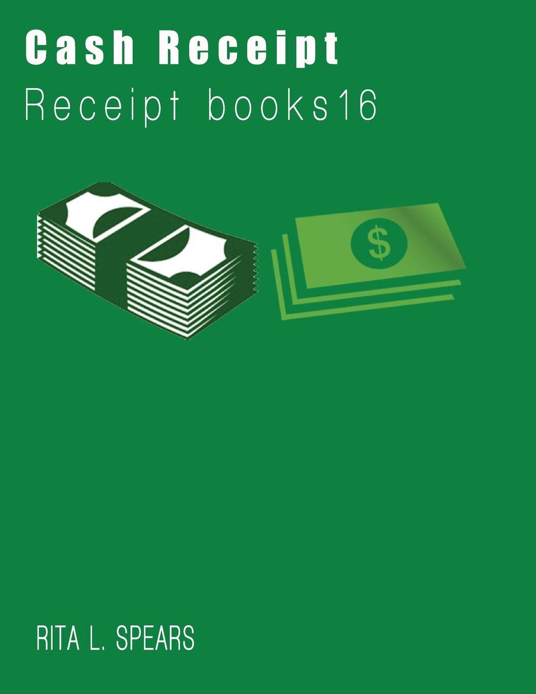 The Cash Receipt books: Organizer budget money handleing Receipt Book16 Business, Finance & Career