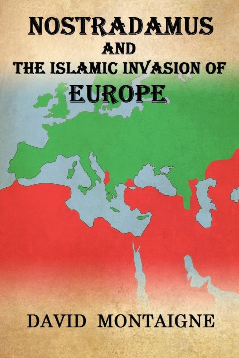 Nostradamus And The Islamic Invasion Of Europe book