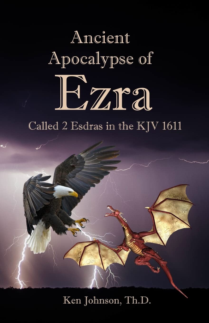 Ancient Apocalypse of Ezra: Called 2 Esdras in the KJV 1611 Religion & Esotericism