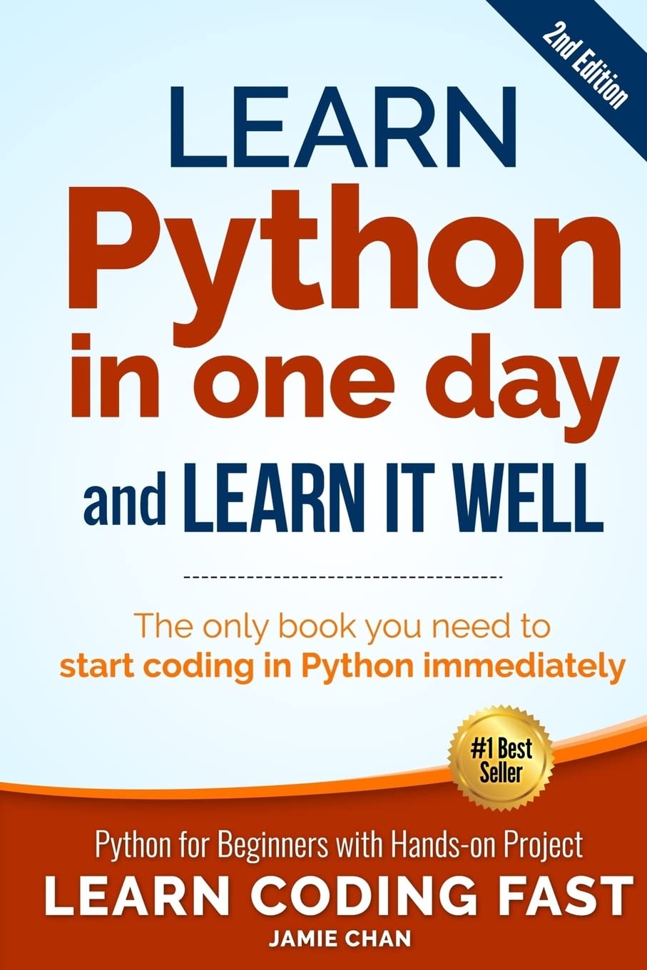 Learn Python in One Day and Learn It Well (2nd Edition): Python for Beginners with Hands-on Project. The only book you need to start coding in Python ... Coding Fast with Hands-On Project, Band 1) Computer Science