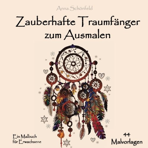 Zauberhafte Traumfänger zum Ausmalen: Ein Malbuch für Erwachsene Hobbies & Crafts