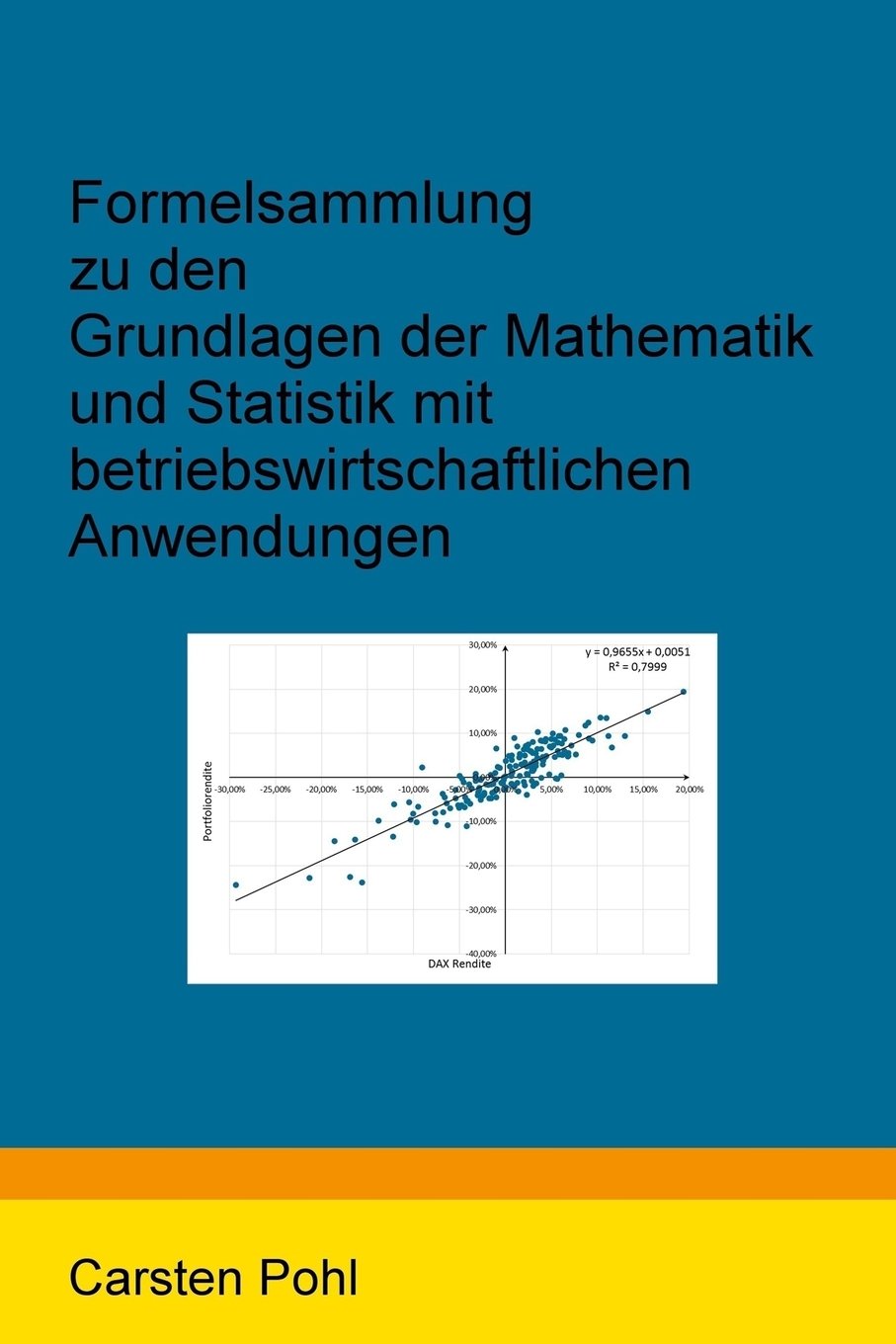 Formelsammlung zu den Grundlagen der Mathematik und Statistik mit betriebswirtschaftlichen Anwendungen Books
