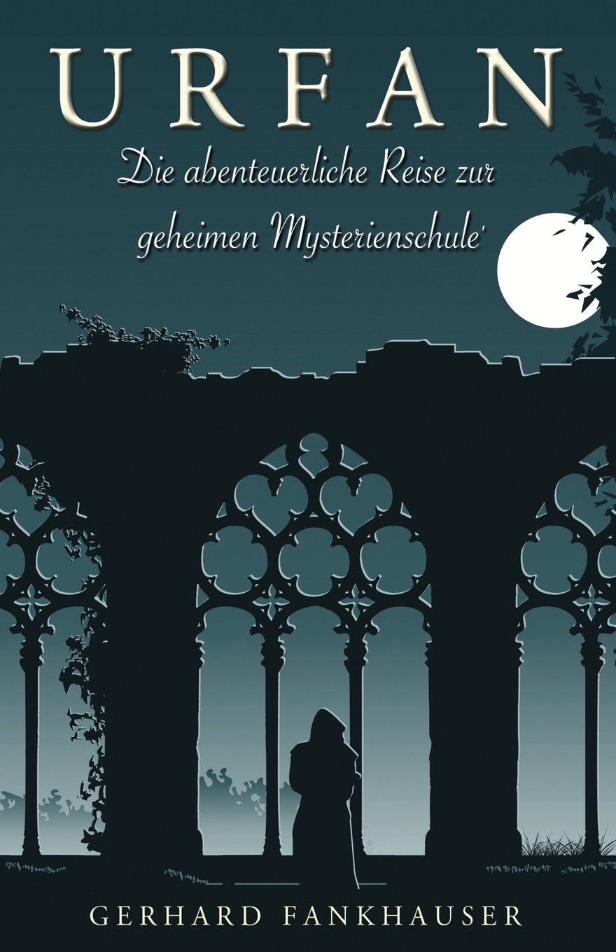 Urfan: die abenteuerliche Reise zur geheimen Mysterienschule Contemporary literature