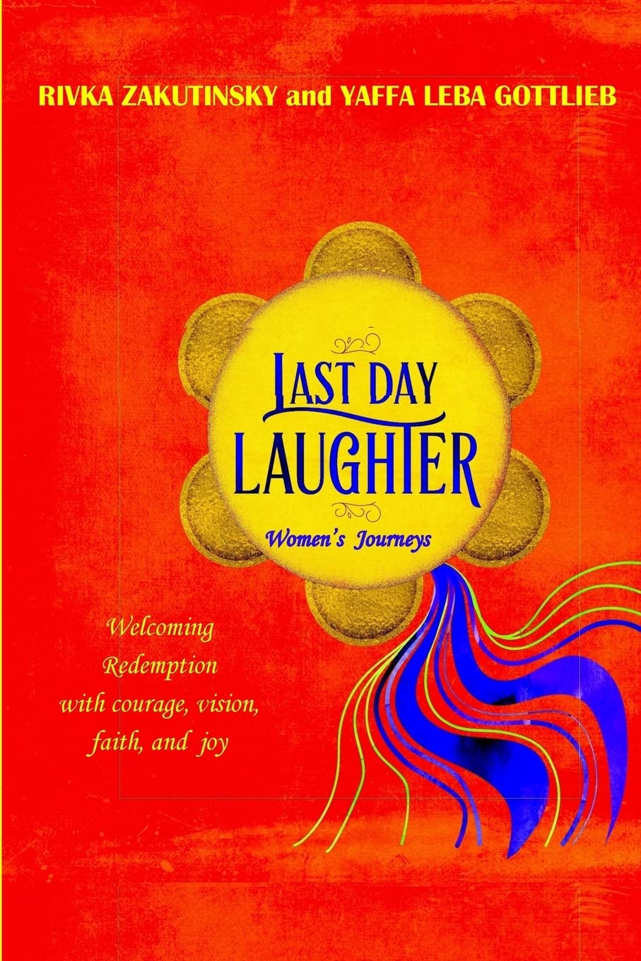 Last Day Laughter: Welcoming the Redemption with courage, vision, faith, and joy Religion & Esotericism