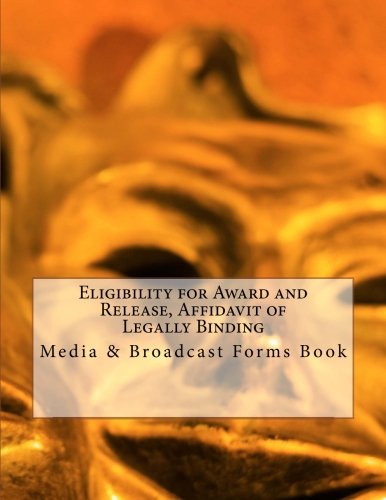 Eligibility for Award and Release, Affidavit of - Legally Binding: Media & Broadcast Forms Book Law