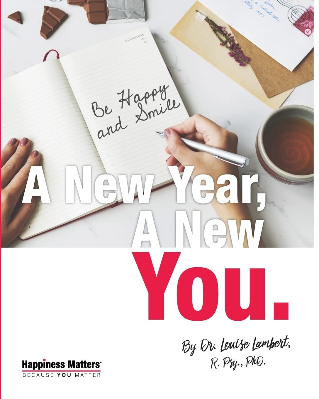 A New Year, A New You: 52 Strategies for a Happier Life!: The Workbook Psychology
