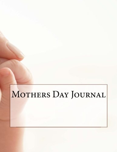 Mothers Day Journal: Journal Memories On Mothers Day Self-help