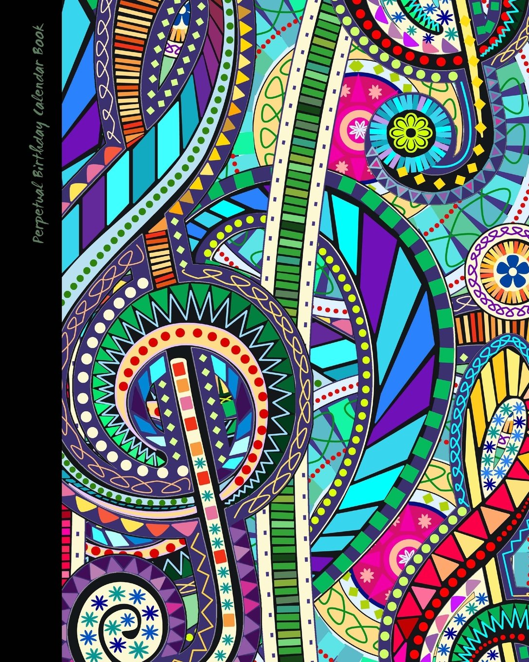 Perpetual Birthday Calendar Book: Party Event Planner / Gift Log / At a Glance Date Planner & Diary for all Dates to Remember ( Softback * 8 x 10 inch ... Carnival ) (Perpetual Calendars & Planners) Arts & Music
